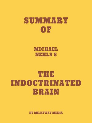 cover image of Summary of Michael Nehls's the Indoctrinated Brain